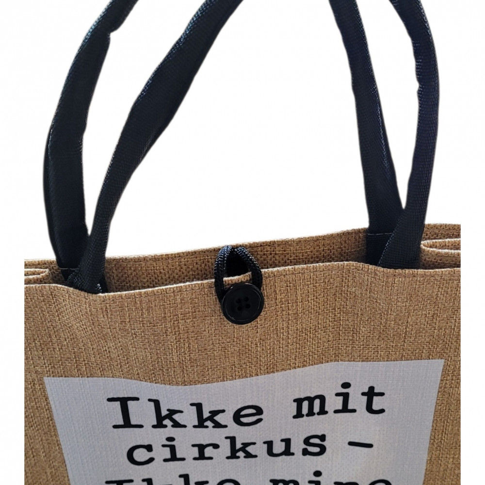 Shopper i jute-look med teksten "Ikke mit cirkus – Ikke mine aber"